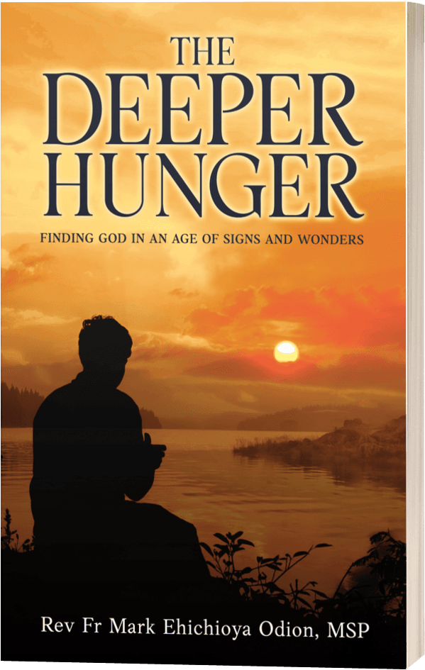 The Deeper Hunger by Fr Mark Ehichioya Odion, MSP